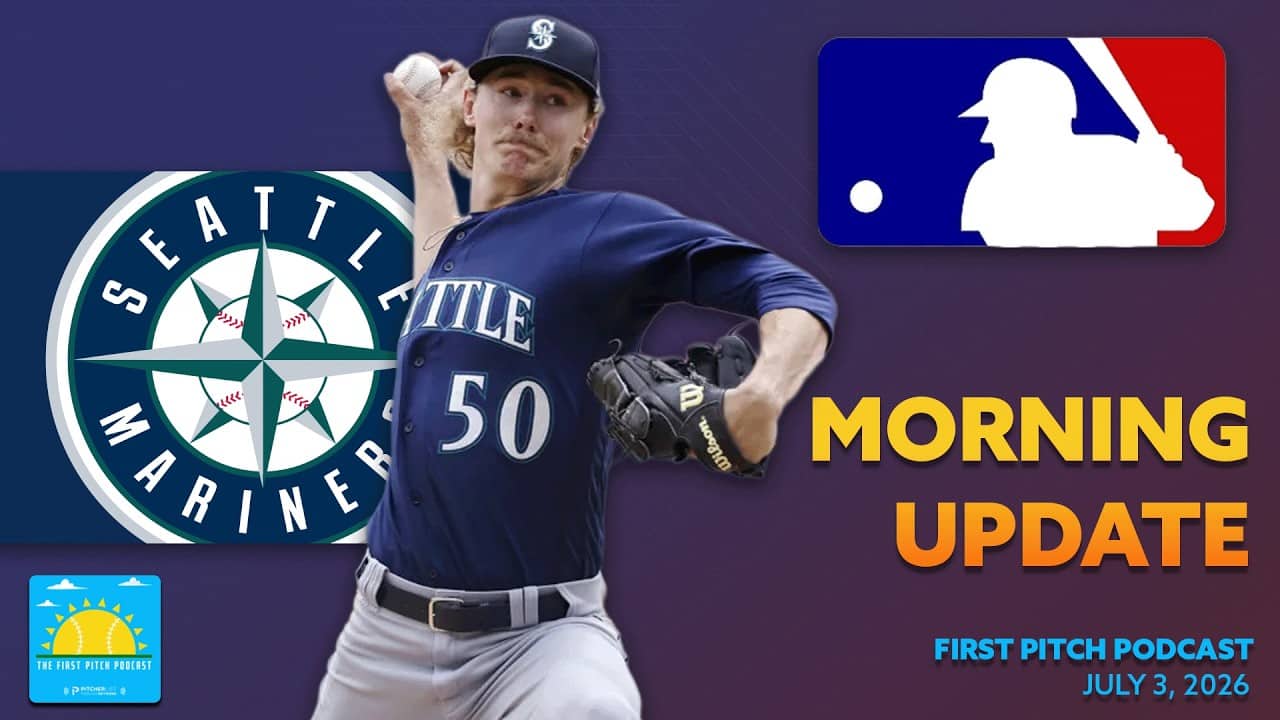 Bryce Miller Dominates Again I Daily MLB News and Notes I First Pitch Podcast 7/3/26