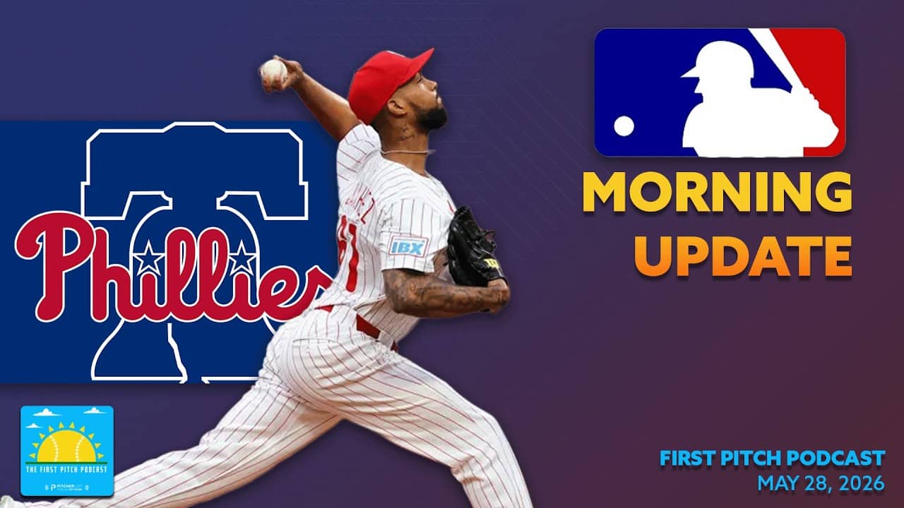 Cristopher Sanchez Inches Towards History I Daily MLB News and Notes I First Pitch Podcast 5/28/26