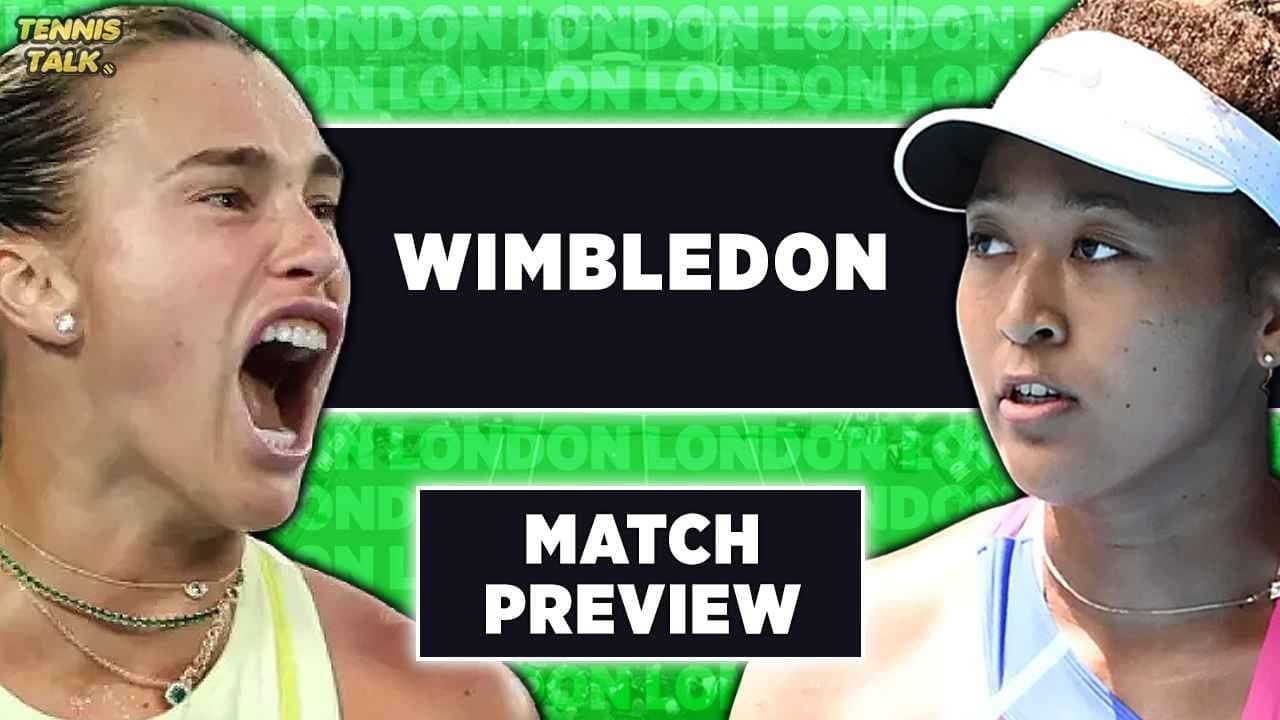 Sabalenka vs Osaka | Wimbledon 2026 | Tennis Talk Preview