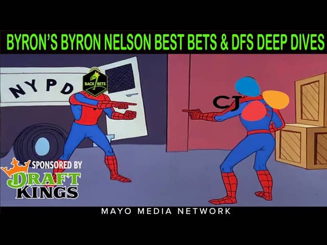 THE 2026 CJ CUP BYRON NELSON | EP 168- MY NELSON | BACK 9 BETS
