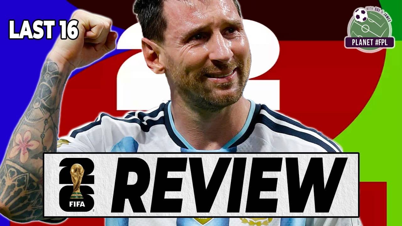 The Last 16 Review | Planet FPL 2026