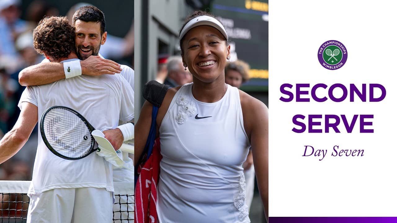 Behind the Scenes as Djokovic wins and Osaka flies high | Second Serve | Day Seven | Wimbledon 2026