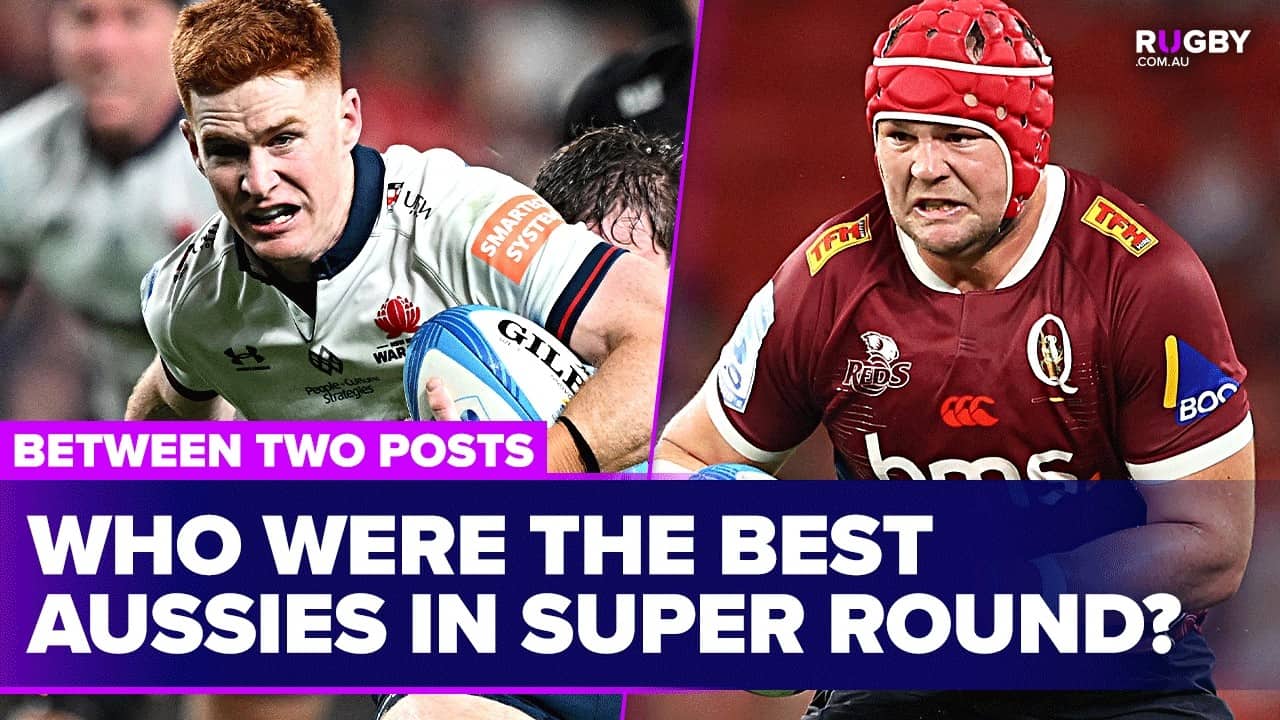 Who were the best Aussie performers of Super Rugby Pacific Round 11? | Between Two Posts