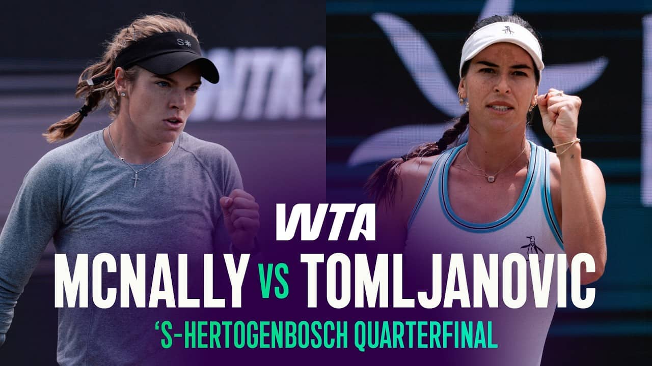 Catherine McNally vs. Ajla Tomljanovic | 2026 's-Hertogenbosch Quarterfinal | WTA Match Highlights