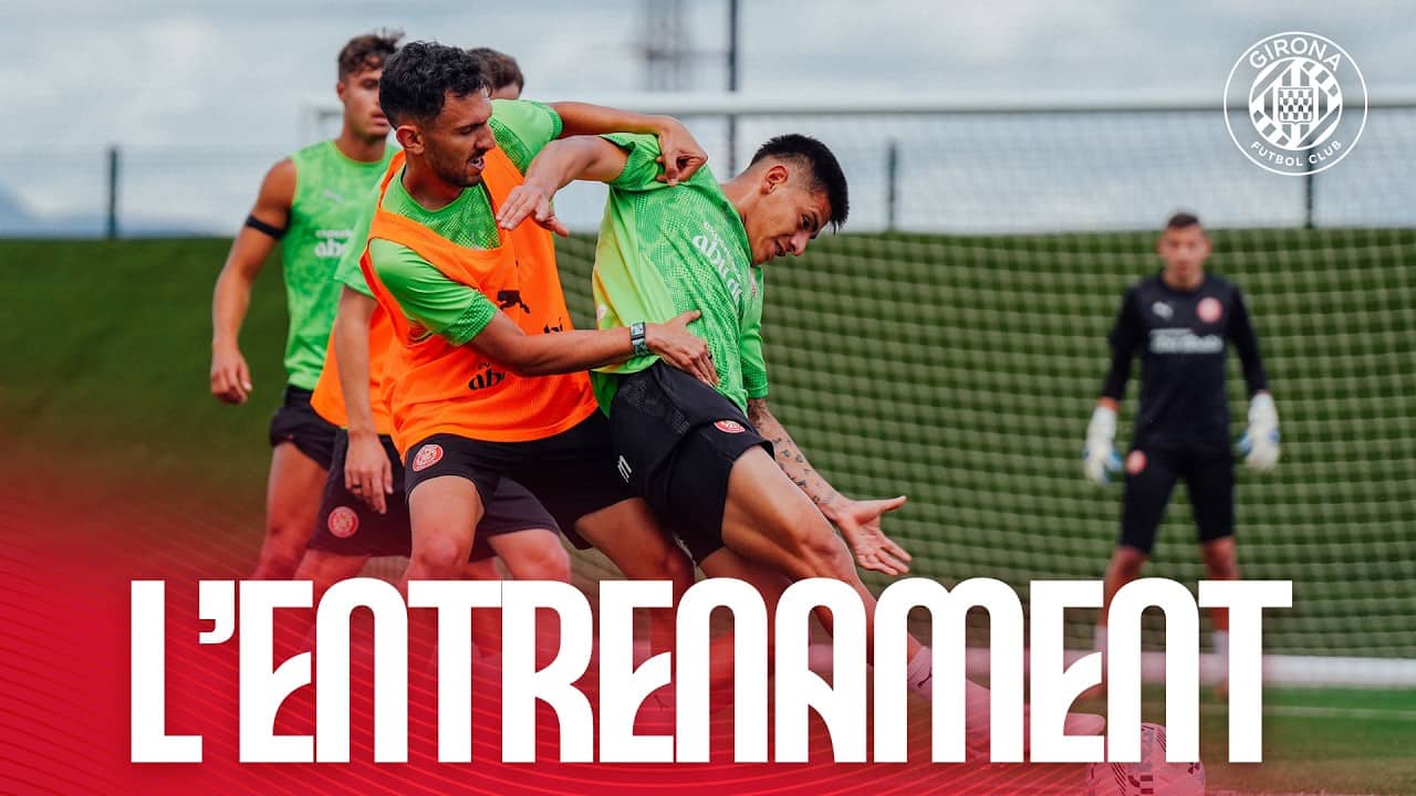 💪 ENTRENAMENT PREVI AL GIRONA FC 🆚 REAL SOCIEDAD | GIRONA FC