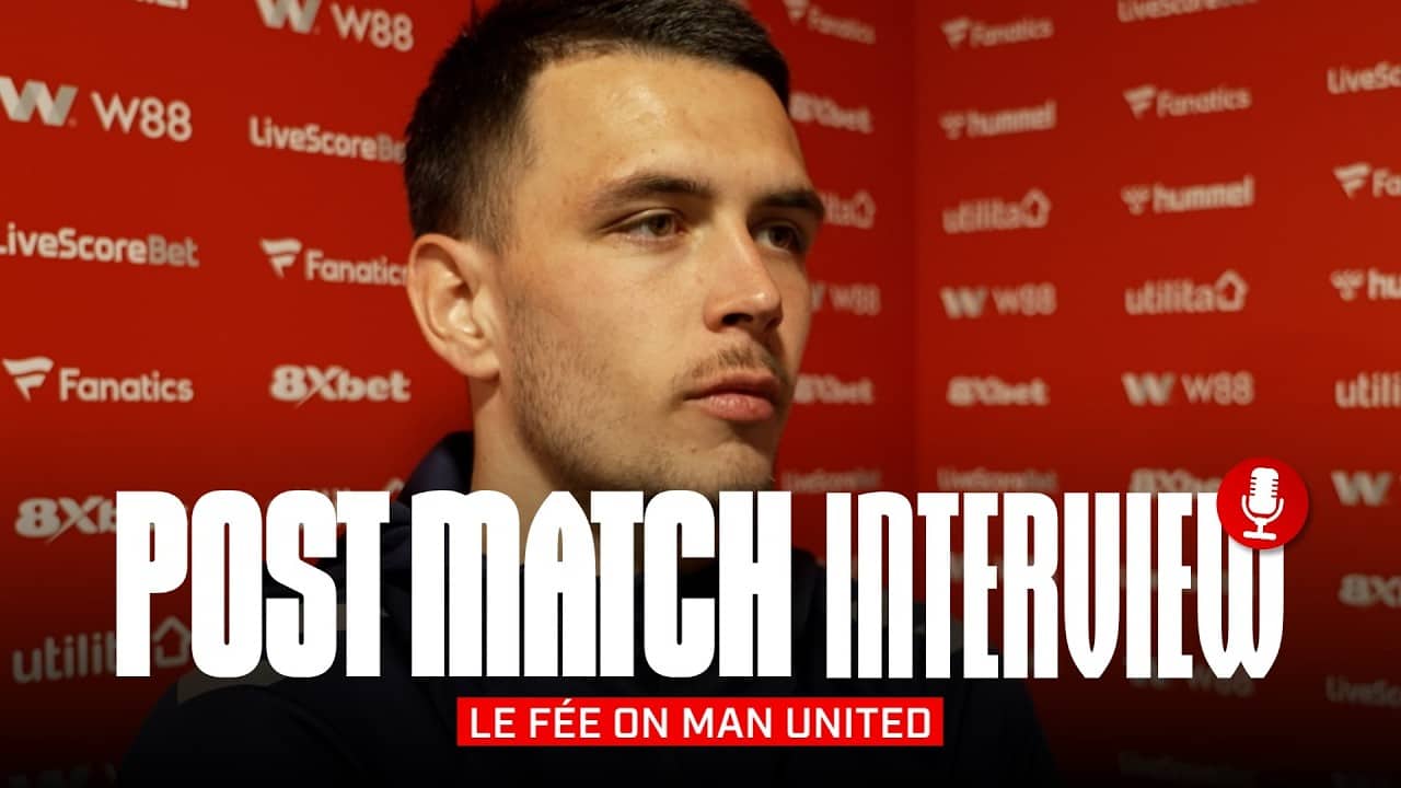 "I am always happy to help the team" | Le Fée Post Manchester United | Post-Match Interview