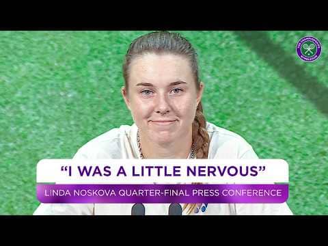 Linda Noskova on making her first slam semi-final | Quarter-Finals Press Conference | Wimbledon 2026