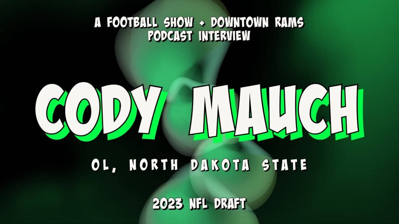 Downtown Rams 2023 NFL Draft Prospect Interview - Cody Mauch, OL, North Dakota State