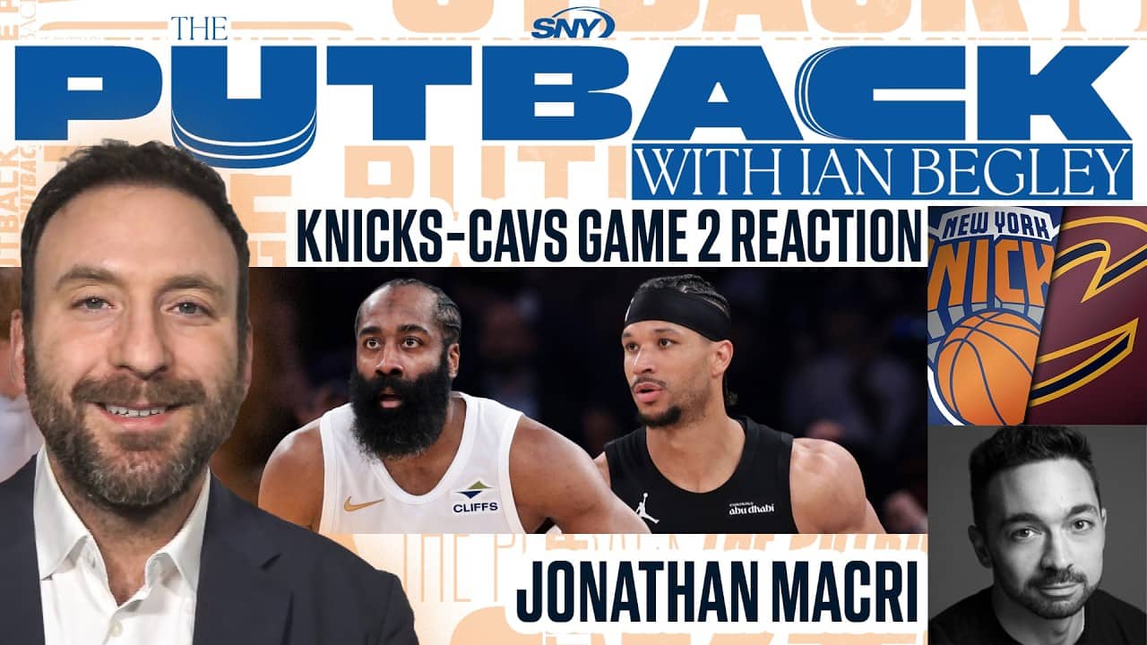 Knicks-Cavs ECF Game 2 Reaction with Jonathan Macri | The Putback with Ian Begley