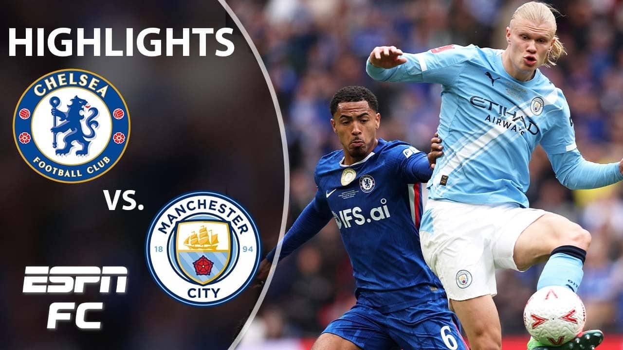FA CUP FINAL 🏆 Chelsea vs. Manchester City | FA Cup Highlights | ESPN FC