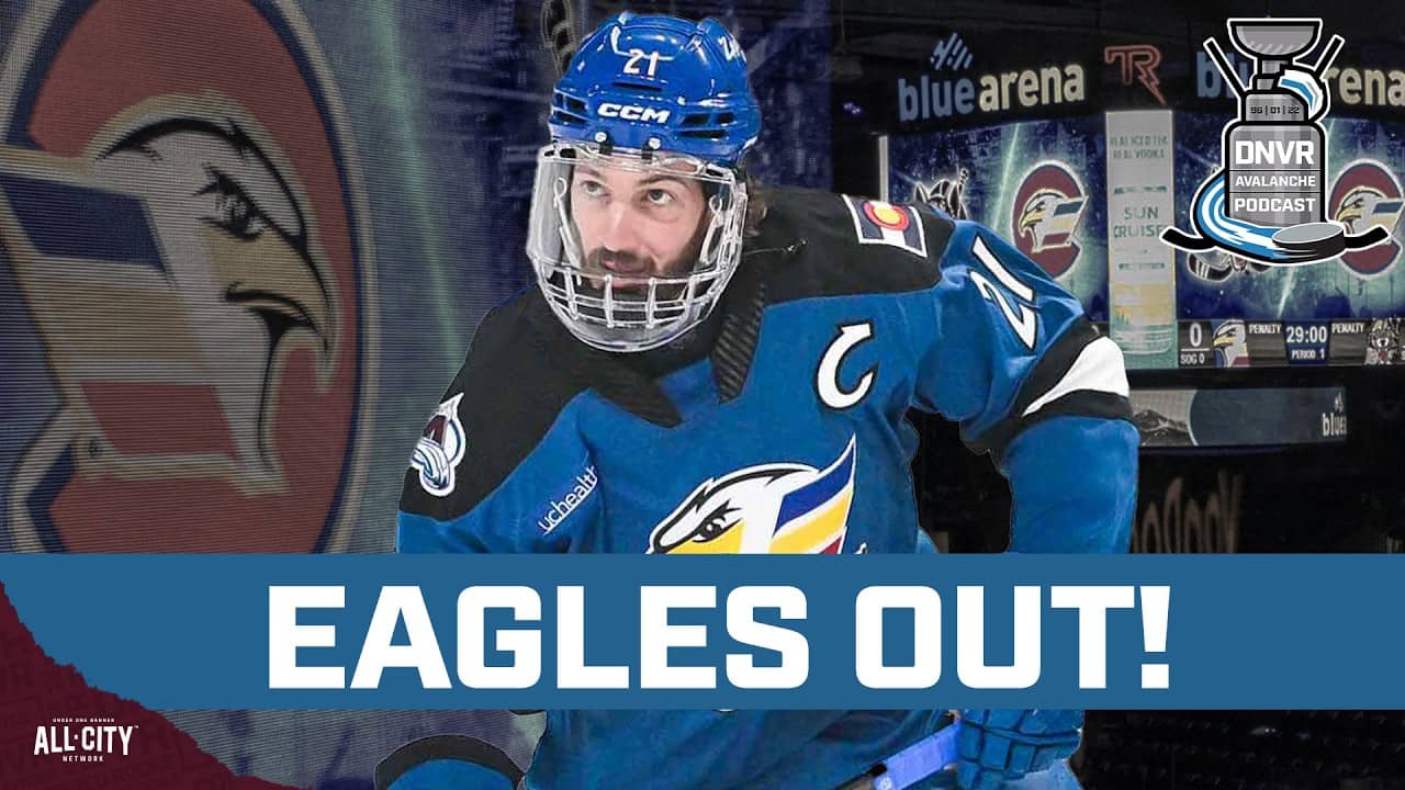 The Eagles are out of the Calder Cup Playoffs & Are the Avs and the NHL becoming mainstream?