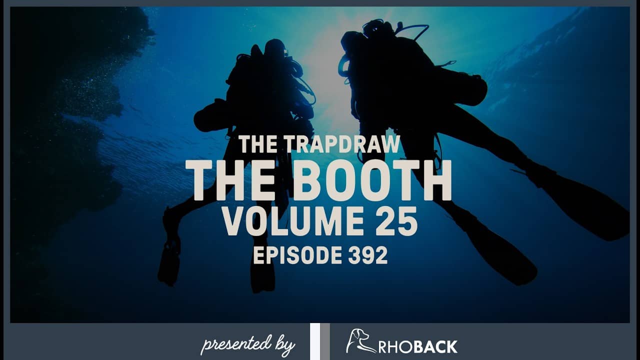 The Booth Vol. 25 | Trap Draw, Ep 392