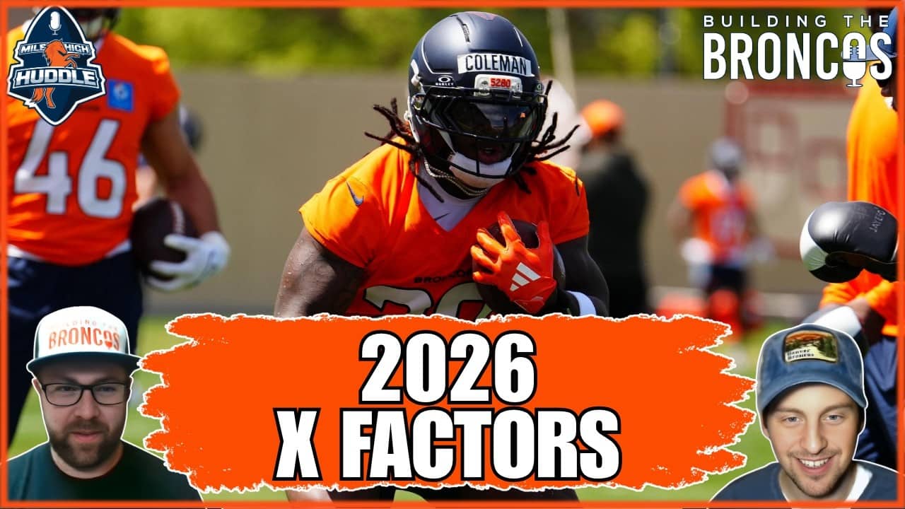Broncos' Biggest X Factors in 2026 | Building The Broncos