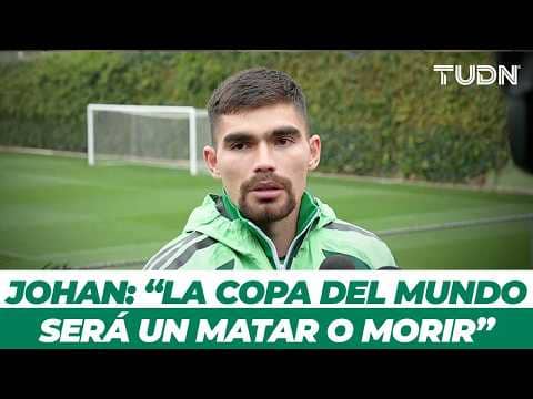 ¡SIN ENEMIGOS PEQUEÑOS!  Johan advierte de los rivales de México | TUDN