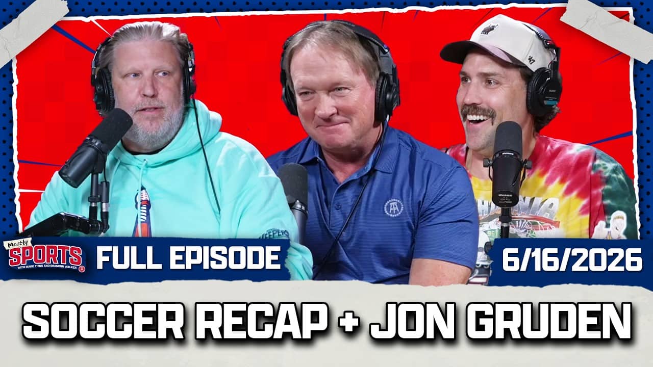 World Soccer Tournament Recap So Far + Jon Gruden Visits The Family | Mostly Sports EP 669 | 6.16.26
