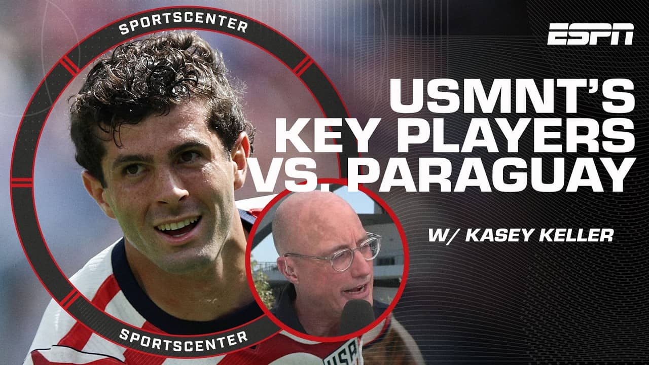 Kasey Keller's KEY PLAYERS in the USMNT's match vs. Paraguay 👀 | SportsCenter