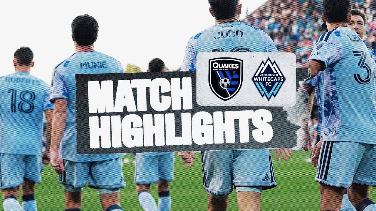 MATCH HIGHLIGHTS: San Jose Earthquakes vs Vancouver Whitecaps FC | May 9, 2026