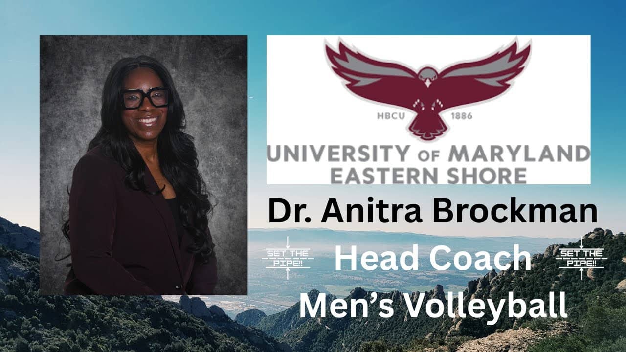 Set The Pipe!! #66 Dr. Anitra Brockman, she is a Division 1, Men's Volleyball Head Coach at an HBCU.