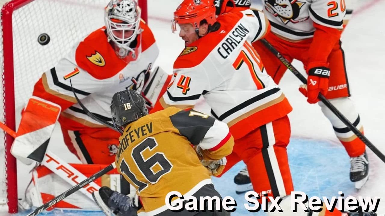 Game Six Review: Golden Knights vs Ducks