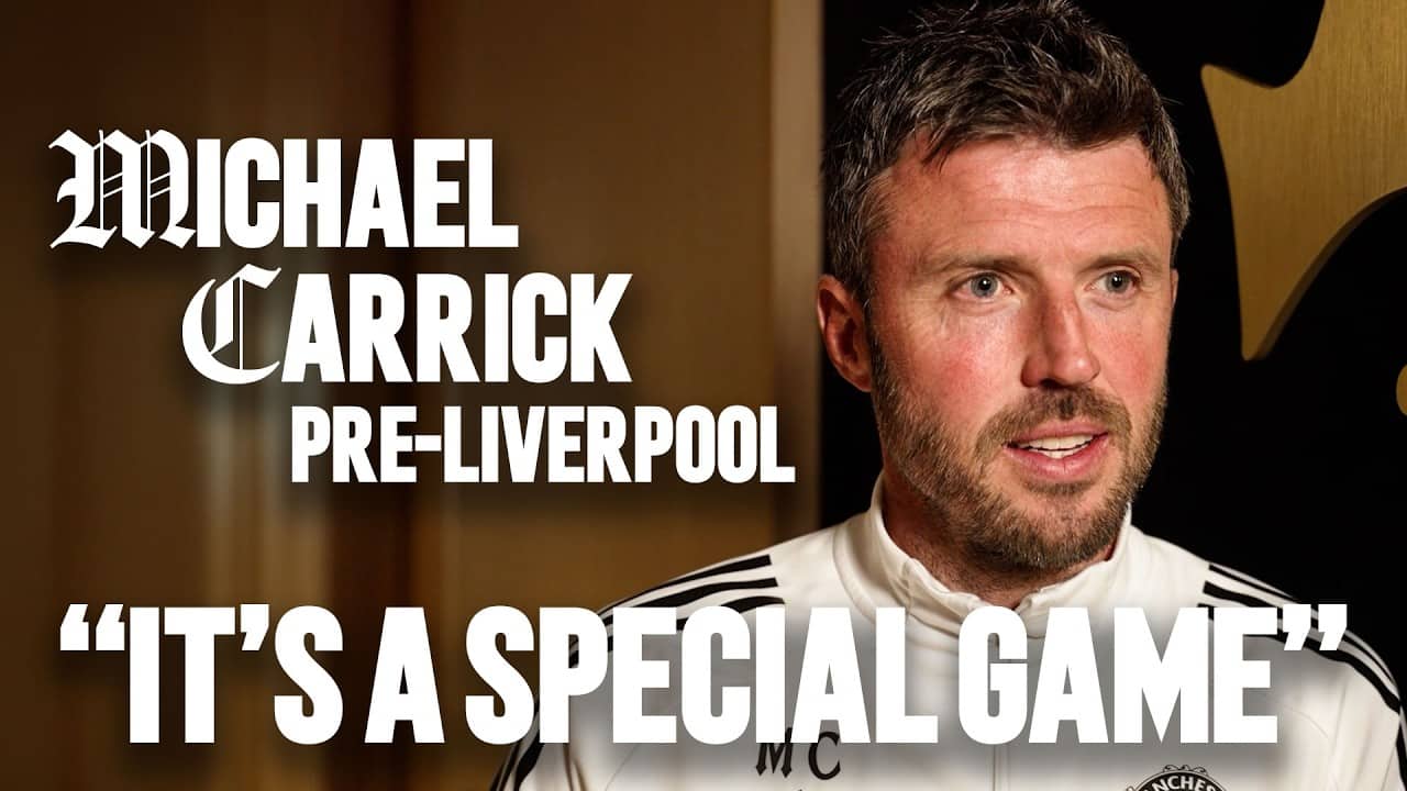 "It's A Special Game" ✨ | Michael Carrick Pre-Liverpool