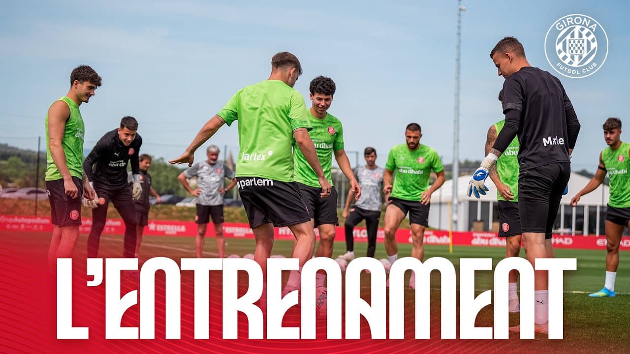 💪 L'ENTRENAMENT PREVI AL VALENCIA 🆚 GIRONA | GIRONA FC