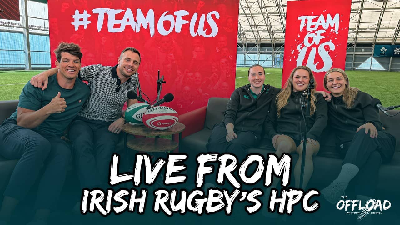 Live from Irish Rugby’s HPC, Leinster & Ulster in European finals & more | The Offload EP83