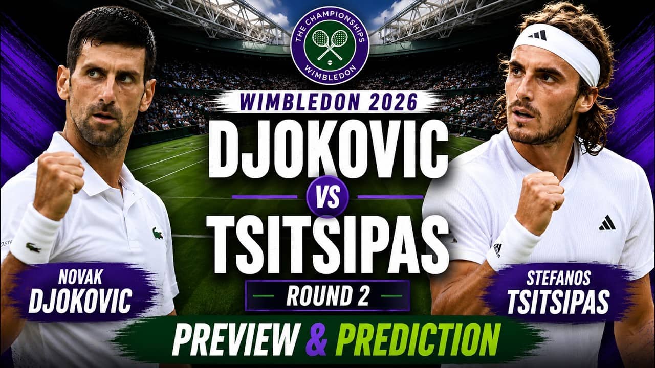 Novak Djokovic vs Stefanos Tsitsipas | Wimbledon 2026 Round 2 | Preview & Prediction