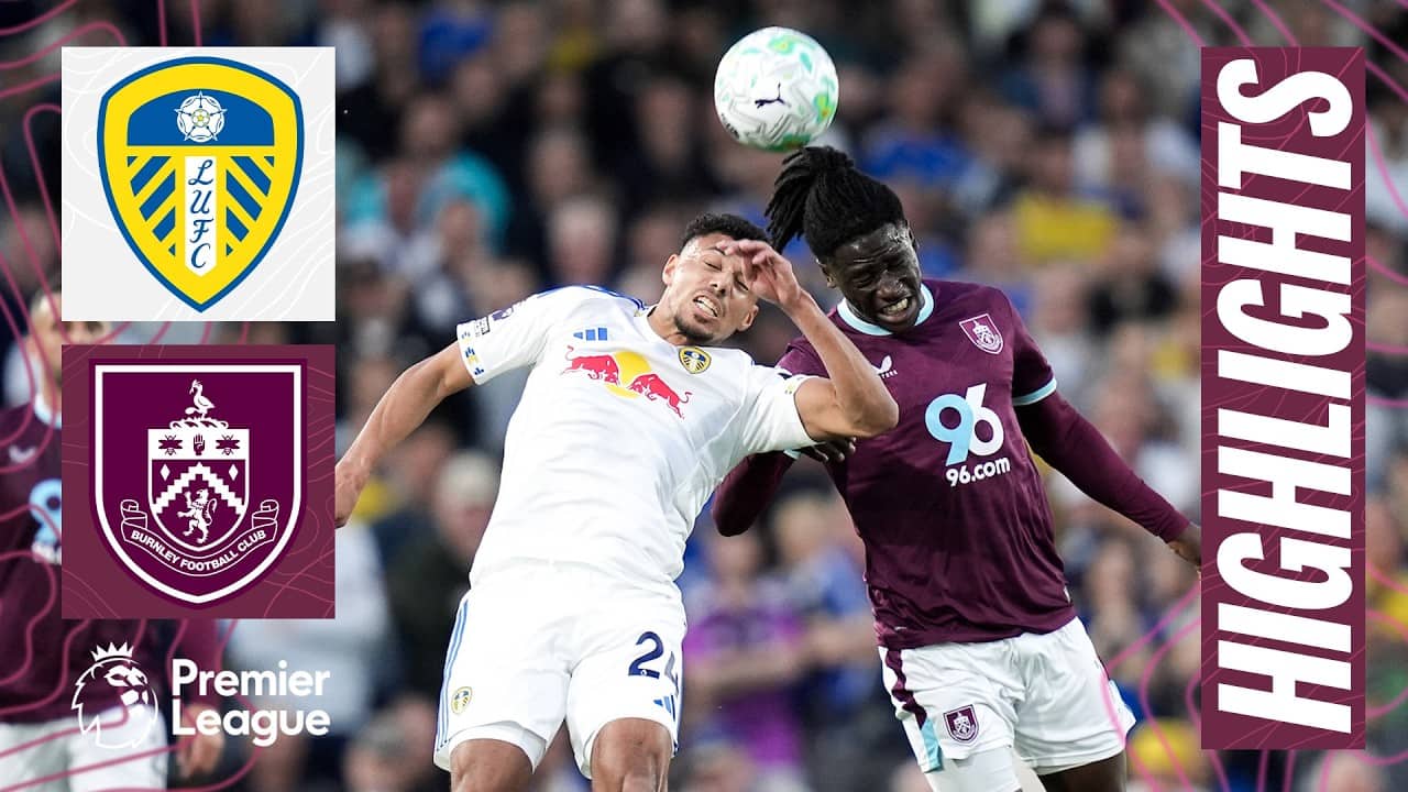 Leeds United v Burnley | Premier League Highlights
