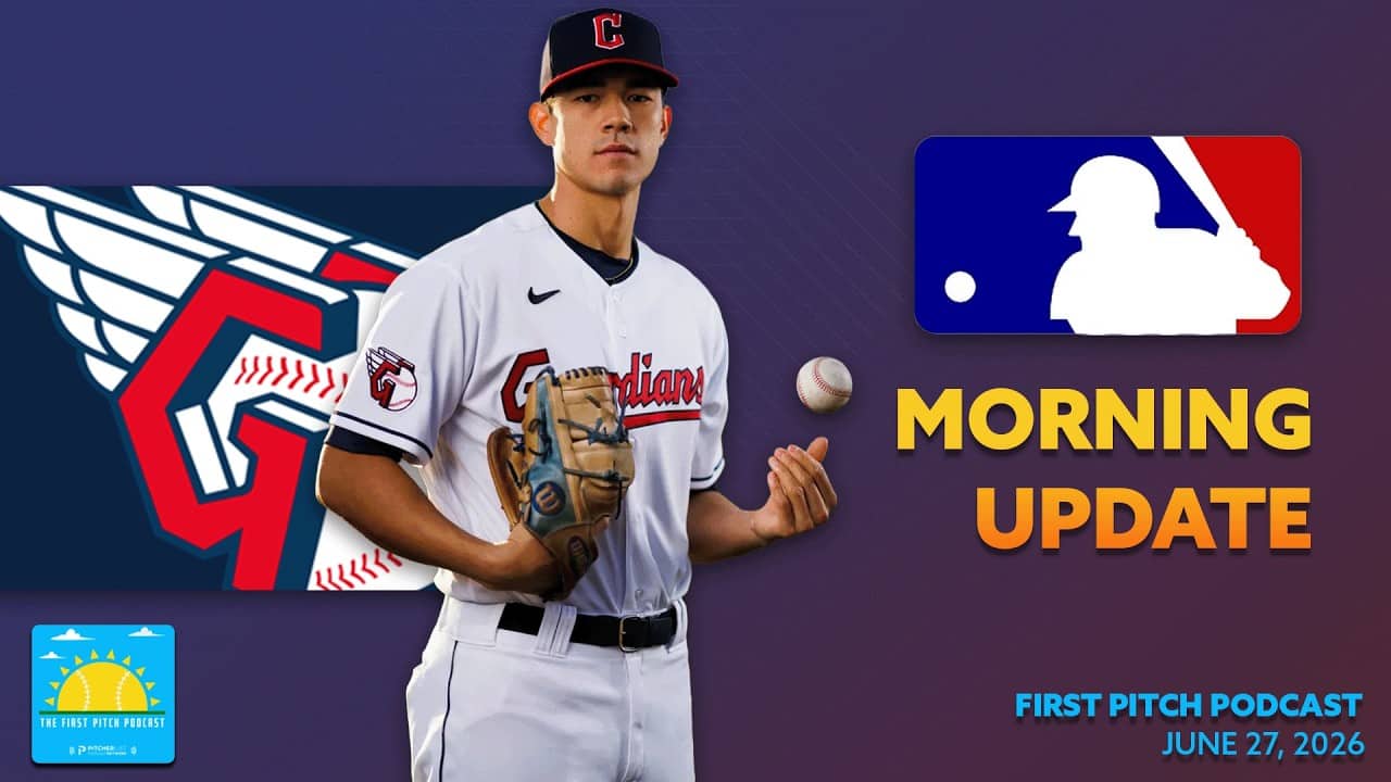 Joey Cantillo Shines Against Seattle I Daily MLB News and Notes I First Pitch Podcast 6/27/26