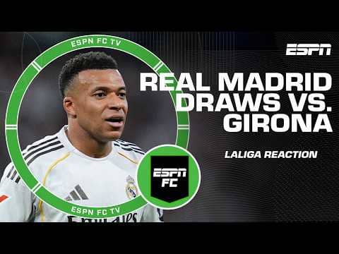 Real Madrid DRAWS vs. Girona 👀 Is the LALIGA title race all over? | ESPN FC