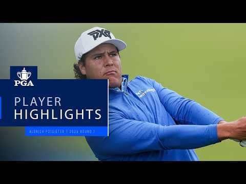Aldrich Potgieter | Round 1 Highlights | 2026 PGA Championship