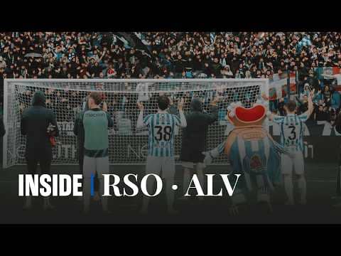 INSIDE | "Eta Reala aurrera!" | Real Sociedad 3 - 3 Deportivo Alavés
