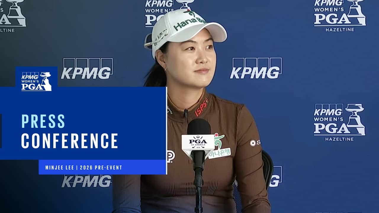 Minjee Lee's Press Conference  | 2026 KPMG Women's PGA Championship Pre-Event
