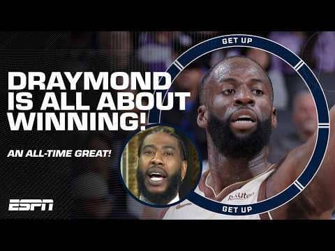 Shump says Draymond Green’s all about WINNING 🏆 'He’s one of the GREATS because of that!' | Get Up