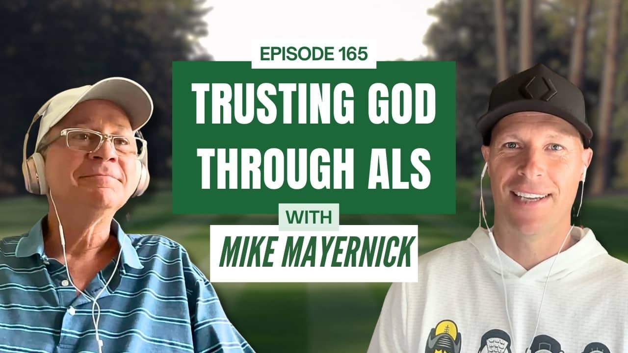 Stewardship, Adoption, and ALS with Mike Mayernick | Episode 165