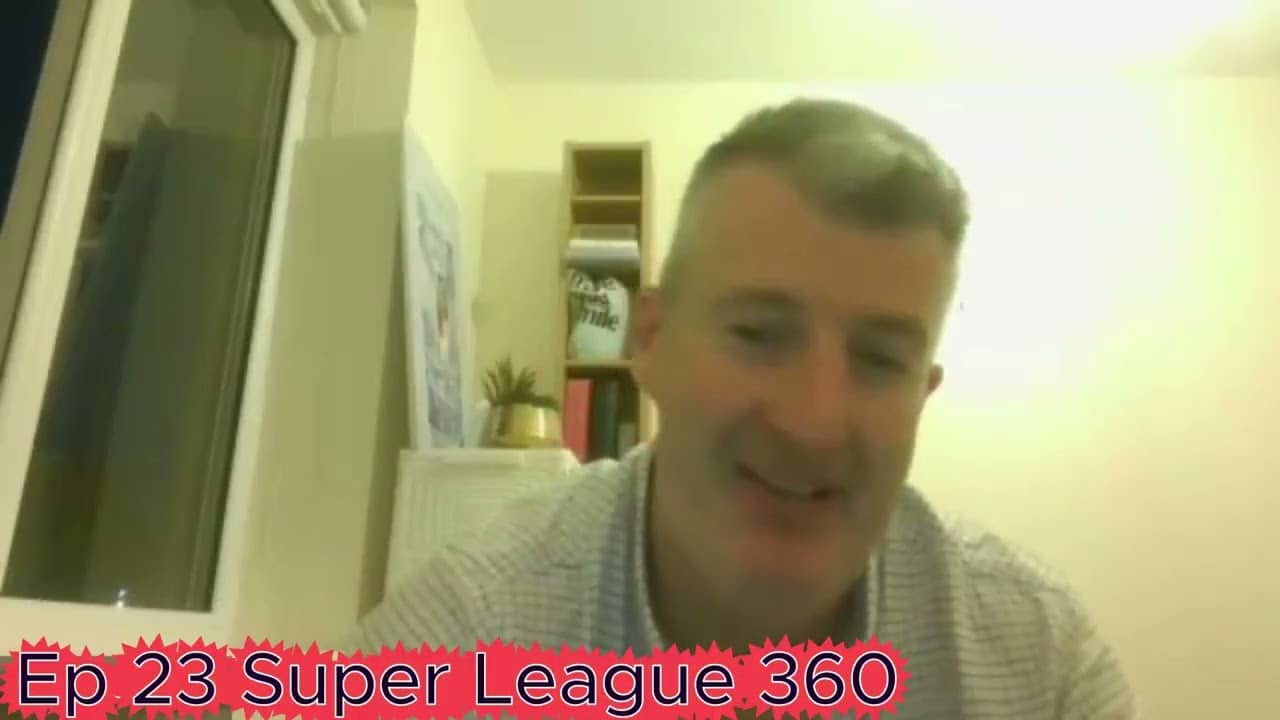 Ep 23 Super League 360