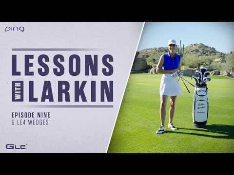 Lessons with Larkin - Episode Nine: G Le4 Wedges