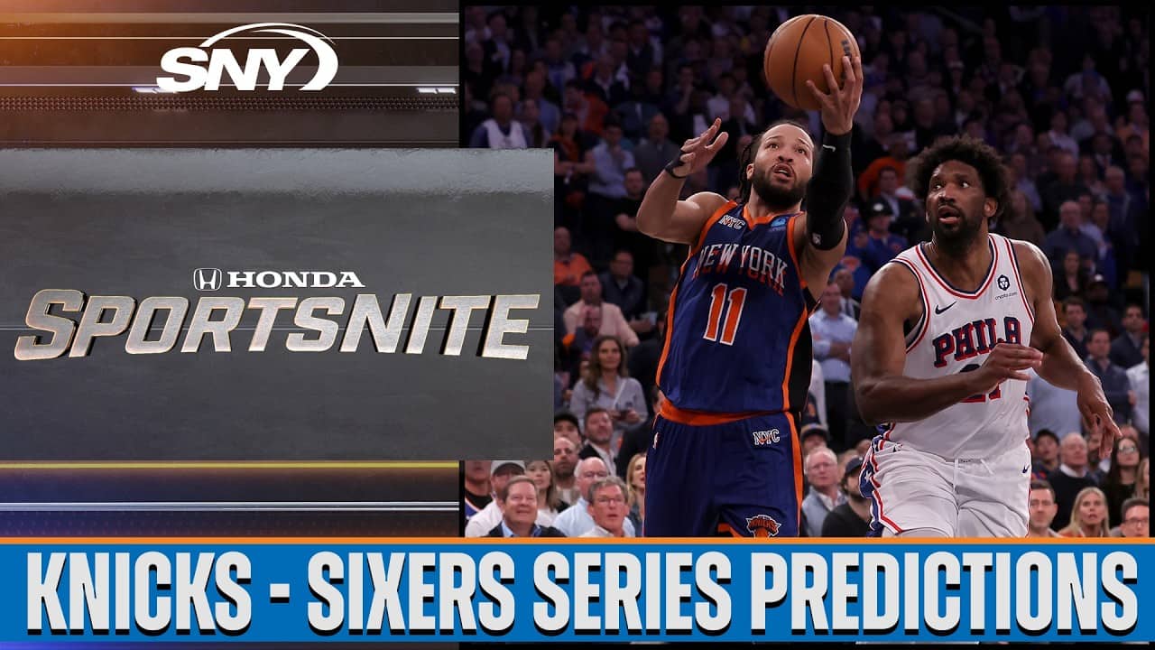 Jonathan Macri breaks down all to look for in Knicks-76ers series | SportsNite
