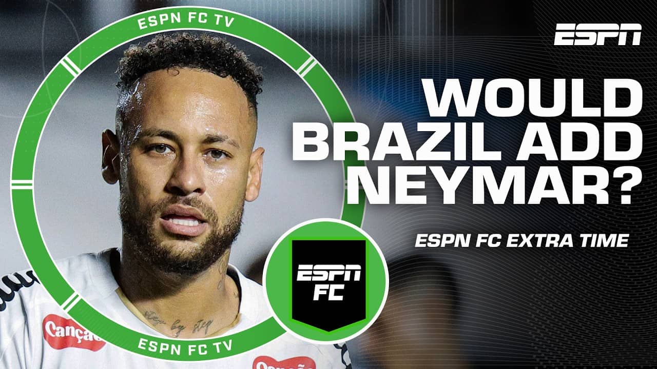 Pressure building to add Neymar to Brazilian team? 👀 | ESPN FC Extra Time