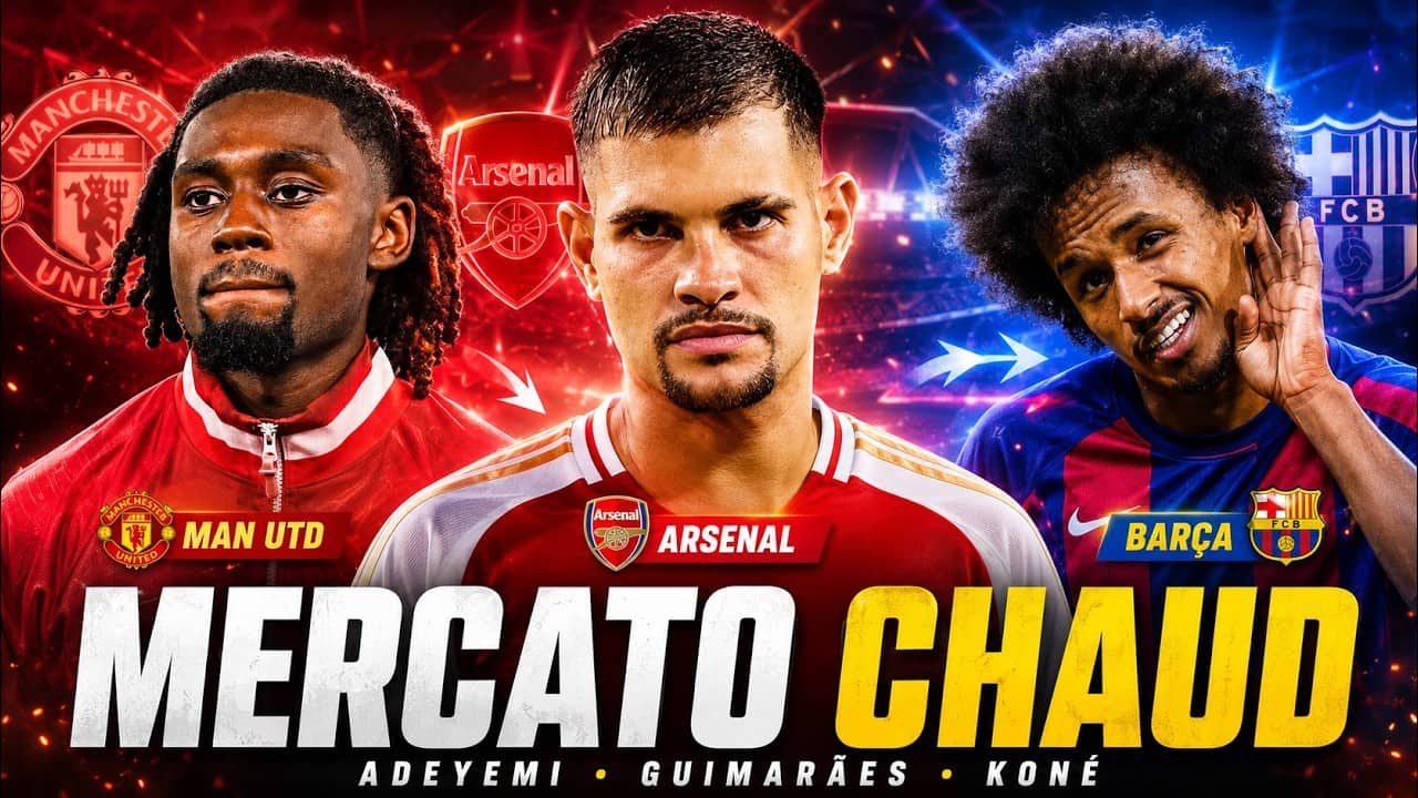 Mercato : Adeyemi Au Barça, Guimarães À Arsenal, Kone à United ?