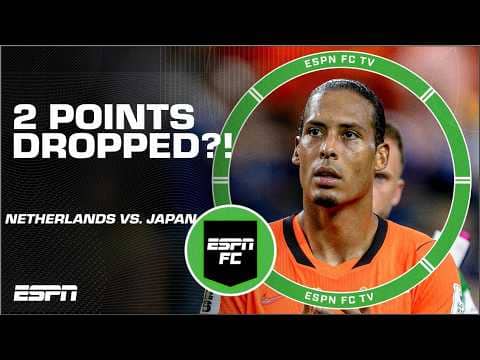 Issues with the Netherlands’ approach against Japan?! | ESPN FC