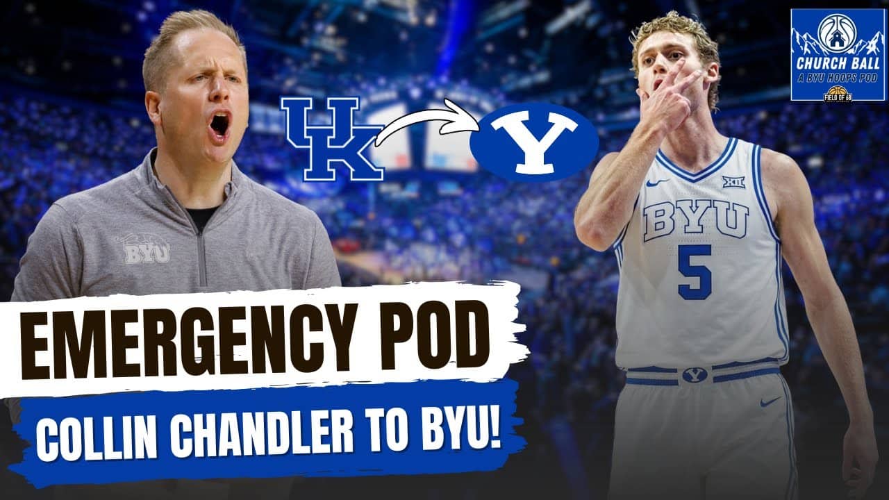 BREAKING: Kentucky Transfer Collin Chandler COMMITS to BYU | INSTANT REACTION | Church Ball Pod
