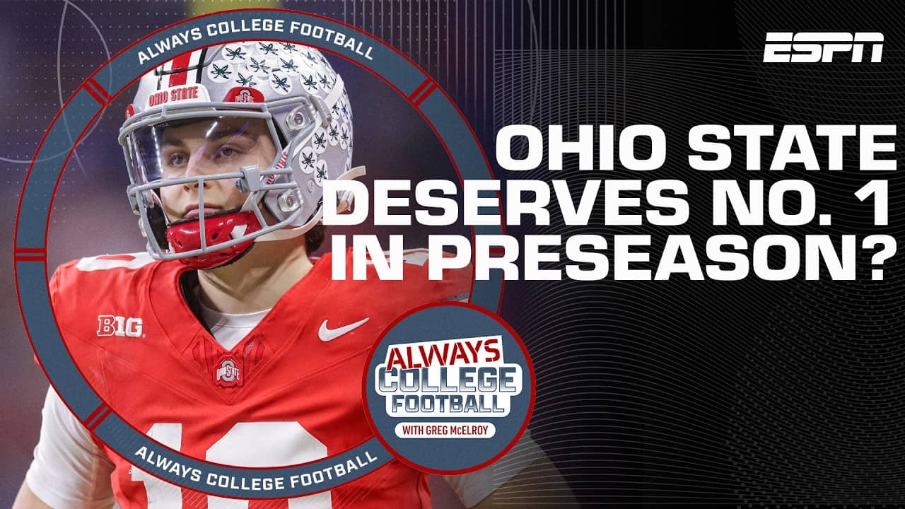 The case FOR & AGAINST Ohio State being preseason #1
