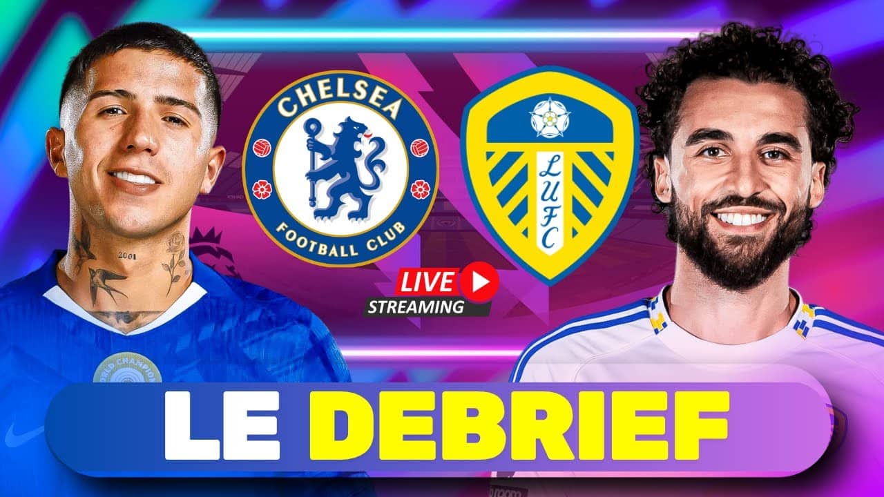 🔴 Chelsea 🆚 Leeds United (1-0) | DEBRIEF