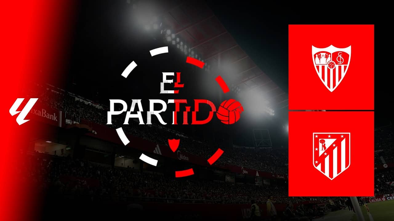 'El Partido' #SevillaAtleti | 📡 EN DIRECTO