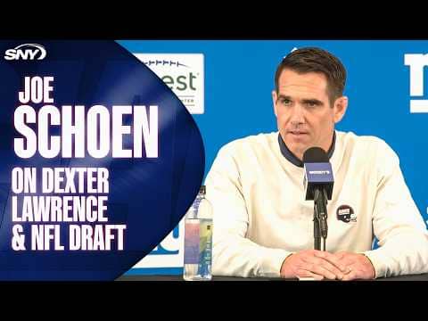 Giants GM Joe Schoen on where things stand between Dexter Lawrence and Big Blue, plans for NFL Draft