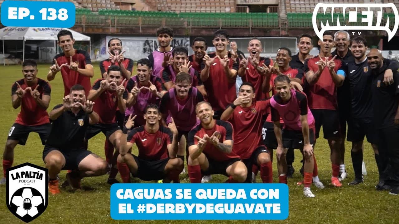 La PaLtía Podcast Ep. 138: Caguas se queda con el #DerbyDeGuavate