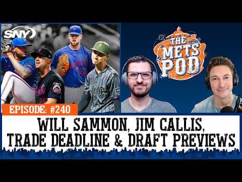 Will Sammon talks Soto, Lindor & the selling season, Jim Callis previews MLB Draft | The Mets Pod