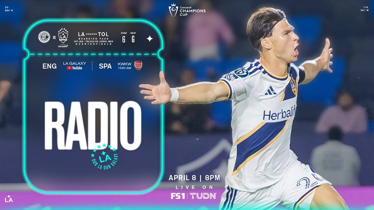 RADIO STREAM: LA Galaxy at Toluca FC | 04.08.25