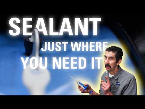 Sealant Just Where You Need It